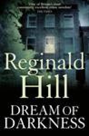 Dream of Darkness by Reginald Hill