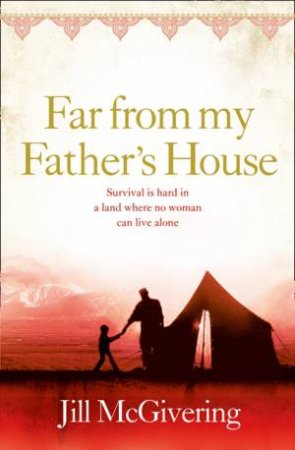 Far From My Father's House by Jill McGivering