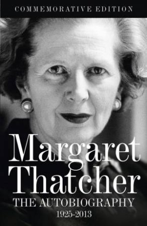 Margaret Thatcher: The Autobiography by Margaret Thatcher