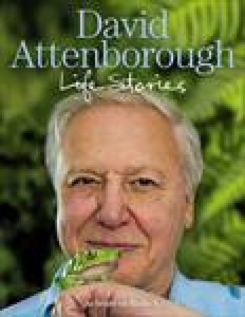 Life Stories by Sir David Attenborough