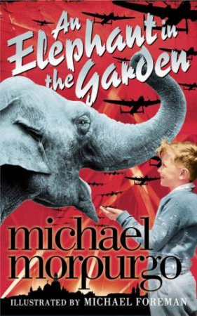 An Elephant In The Garden by Michael Morpurgo