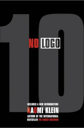 No Logo, 10th Anniv Ed by Naomi Klein