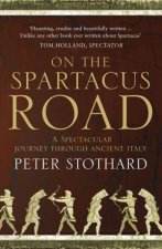 On The Spartacus Road A Spectacular Journey Through Ancient Italy