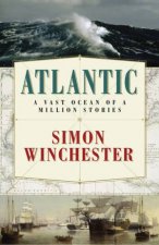 Atlantic The Biography of an Ocean