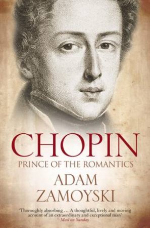 Chopin by Adam Zamoyski