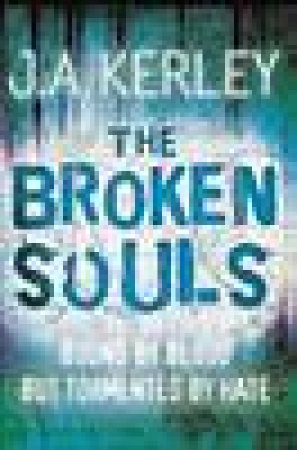 Broken Souls by J A Kerley