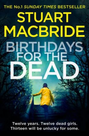 Birthdays For The Dead by Stuart MacBride