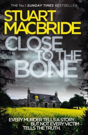 Logan McRae 08 : Close To The Bone by Stuart MacBride