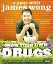 Grow Your Own Drugs A Year With James Wong