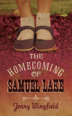 The Homecoming of Samuel Lake by Jenny Wingfield