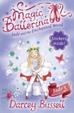 Magic Ballerina Jade and the Enchanted Wood