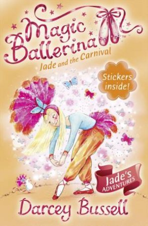 Magic Ballerina: Jade and the Carnival by Darcey Bussell