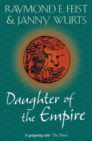 Daughter Of The Empire by Raymond E. Feist & Janny Wurts
