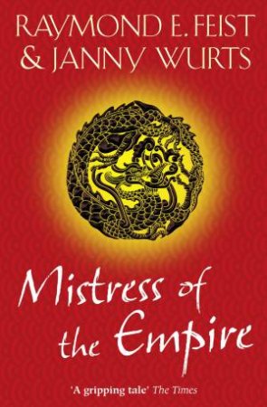Mistress Of The Empire by Raymond E Feist & Janny Wurts