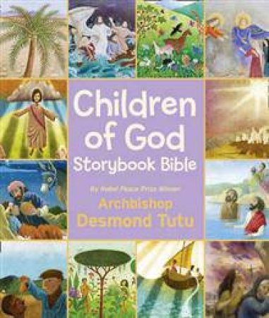 Children of God Storybook Bible by Archbishop Desmond M. Tutu