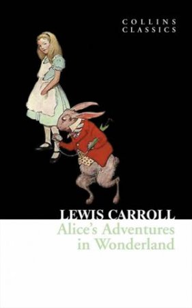 Collins Classics: Alice's Adventures In Wonderland by Lewis Carroll