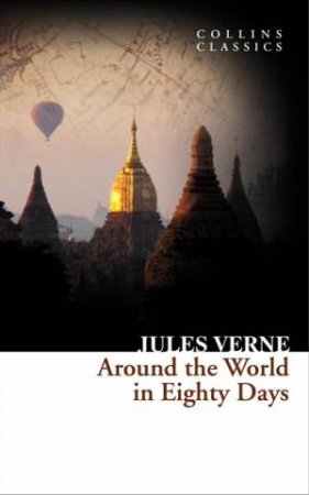 Collins Classics: Around The World In Eighty Days by Jules Verne