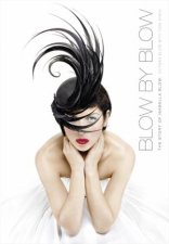 Blow By Blow The Story of Isabella Blow
