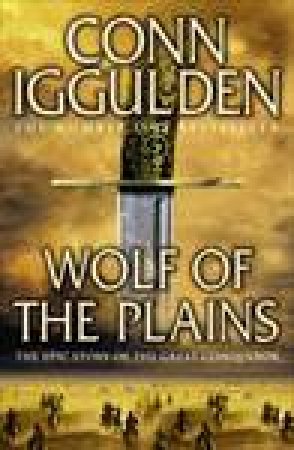 Wolf of the Plains by Conn Iggulden