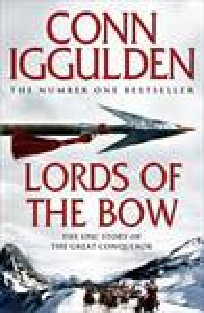 Lords of the Bow by Conn Iggulden