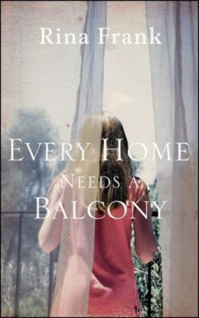 Every Home Needs A Balcony by Rina Frank