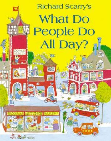 What Do People Do All Day by Richard Scarry