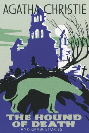 The Hound Of Death by Agatha Christie