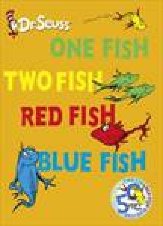 One Fish, Two Fish, Red Fish, Blue Fish by Dr Seuss