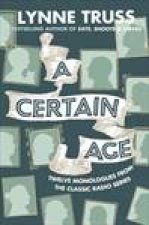 Certain Age Twelve Monologues from the Classic Radio Series
