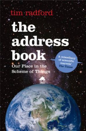 The Address Book: Our Place in the Scheme of Things by Tim Radford
