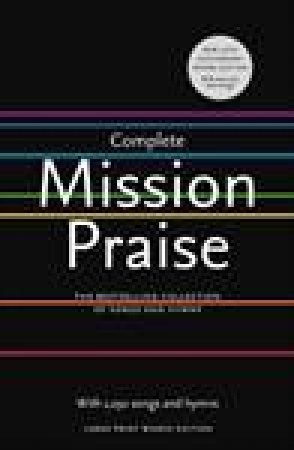 Complete Mission Praise by Peter Horrobin