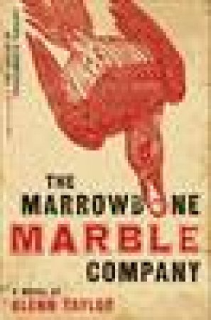 The Marrowbone Marble Company by Glenn Taylor