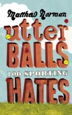 Utter Balls 100 Sporting Hates