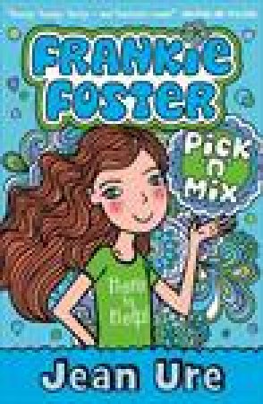 Frankie Foster: Pick 'n' Mix by Jean Ure