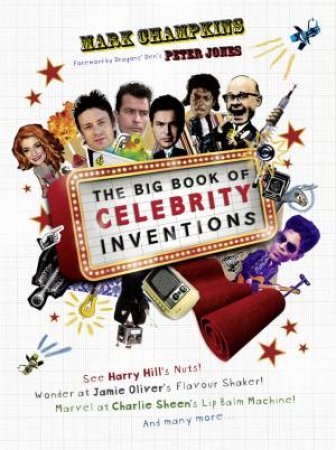The Big Book of Celebrity Inventions by Mark Champkins