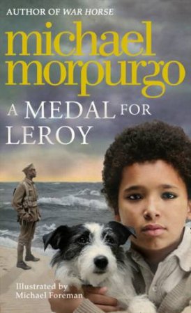 A Medal For Leroy by Michael Morpurgo