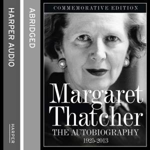 Margaret Thatcher: The Autobiography [Abridged edition] by Margaret Thatcher