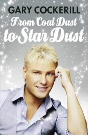 From Coal Dust To Star Dust by Gary Cockerill