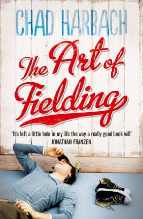 The Art of Fielding by Chad Harbach