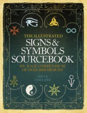 The Illustrated Signs And Symbols Sourcebook