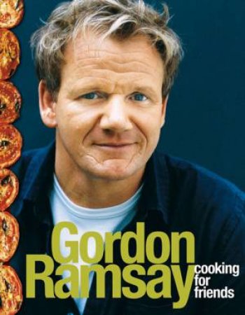 Cooking For Friends by Gordon Ramsay