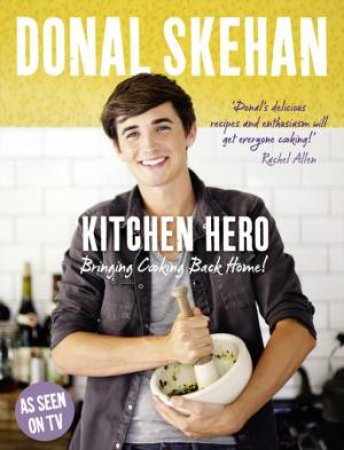 Kitchen Hero by Donal Skehan