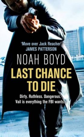Last Chance to Die by Noah Boyd
