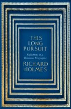 This Long Pursuit Reflections Of A Romantic Biographer
