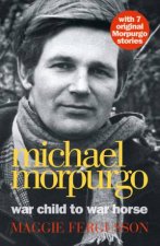 Michael Morpurgo War Child To War Horse