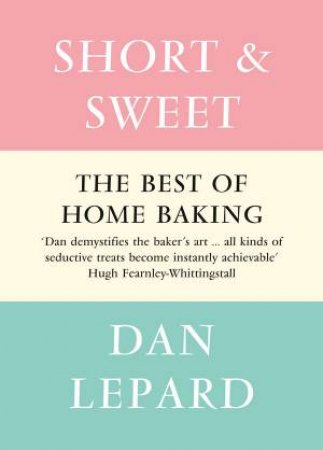 Short And Sweet by Dan Lepard