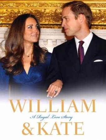 William and Kate: A Royal Love Story by Sun The