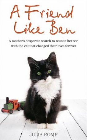 A Friend Like Ben: The Cat That Came Home For Christmas by Julia Romp