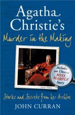 Agatha Christies Murder in The Making Stories and Secrets From Her Archives