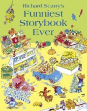 Richard Scarrys Funniest Storybook Ever